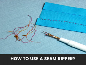How to use a Seam Ripper?