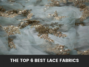 The Top 6 Best Lace Fabrics Reviews: What to get and from where