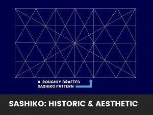 Sashiko Embroidery: Historic and Aesthetic