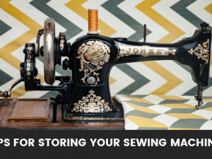 Tips for Storing your Sewing machine