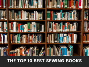 The Top 10 Best Sewing Books