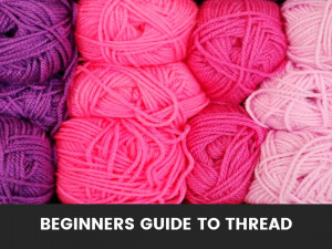 Finding the Best Thread for your Embroidery Crafts
