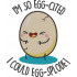 I Am So Egg Cited