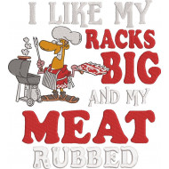 I Like My Racks Big And My Meat Rubbed