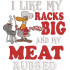 I Like My Racks Big And My Meat Rubbed