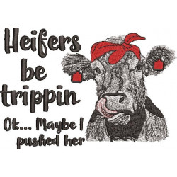 Heifers Be Trippin Quote