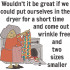 Put Ourselves In The Dryer Funny Quote