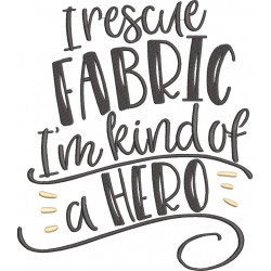 I Rescue Fabric Quote