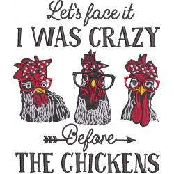 I Was Crazy Before The Chickens