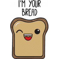 I'm Your bread