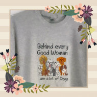 Behind Every Good Woman Are A Lots Of Dogs