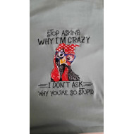 Stop Asking Why I'M Crazy Chicken