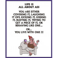 Life Is All About Ass Funny Quote