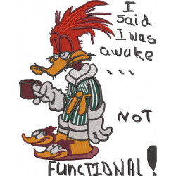 I Said I Was Awake Not Functional Quote