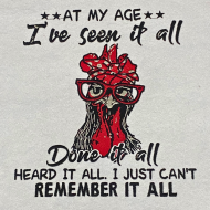 At My Age Funny Chicken Quote