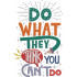 Do What They Think You Can't Do