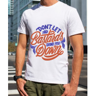 Don't Let The Bastards Grind You Down