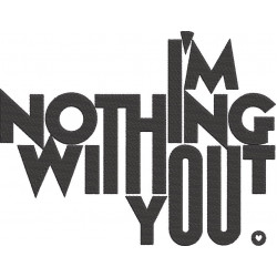 I Am Nothing Without You