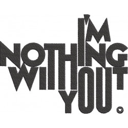 I Am Nothing Without You