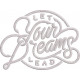 Let Your Dreams Lead
