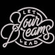Let Your Dreams Lead