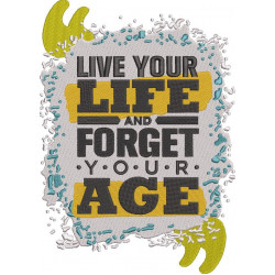 Live Your Life And Forget Your Age