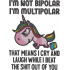 I Am Multipolar Funny Unicorn Quote