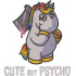 Cute But Psycho Funny Unicorn