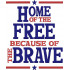 Home Of The Free Because Of The Brave