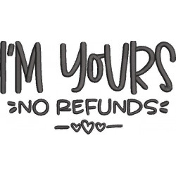 I Am Yours No Refunds