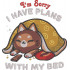 I Have Plans With My Bed Funny Cat Quote 