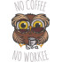 No Coffee No Workee Funny Owl