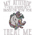 My Attitude Based On How You Treat Me Unicorn Quote