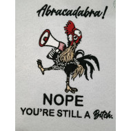 Abracadabra! Bitch Chicken Quote