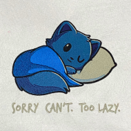 Sorry Cant Too Lazy