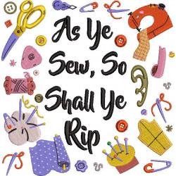 As Ye Sew So Shall Ye Rip