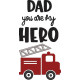 Dad You Are My Hero