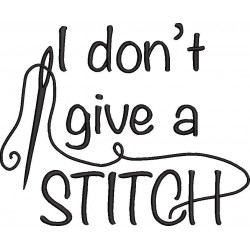 I Don't Give a Stitch Quote