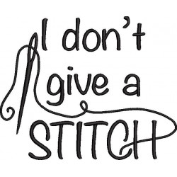 I Don't Give a Stitch Quote