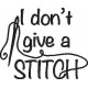 I Don't Give a Stitch Quote