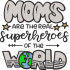 Moms Are The Super Hero