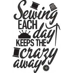 Sewing Each Day Keeps the Crazy Away