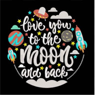 Love You To The Moon And Back