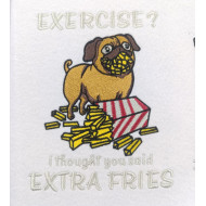 Extra Fries Funny Pug Quote