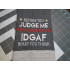 Before You Judge Me Quote