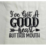 Got a Good Heart Funny Saying