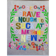 Be Brave Enough To Suck Quote