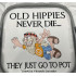 Old Hippies Never Die Quote