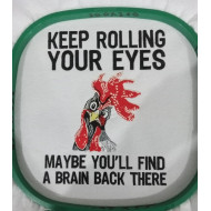 Keep Rolling Your Eyes Funny Chicken 