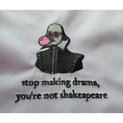 Stop Making Drama Funny Shakespeare Saying